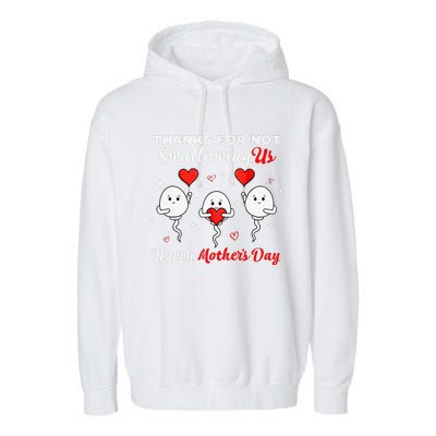 Thanks For Not Swallowing Us Happy Mothers Day Fathers Day Garment-Dyed Fleece Hoodie