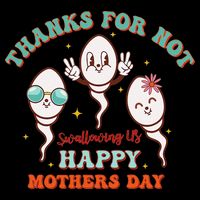 Thanks For Not Swallowing Us Funny Mother's Day Mom Mommy Cooling Performance Crew T-Shirt