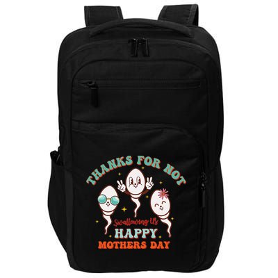 Thanks For Not Swallowing Us Funny Mother's Day Mom Mommy Impact Tech Backpack