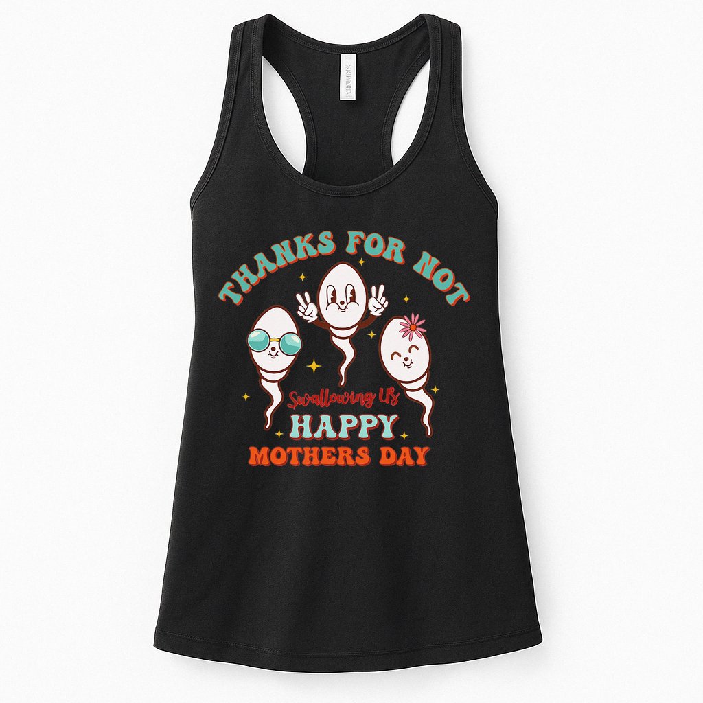 Thanks For Not Swallowing Us Funny Mother's Day Mom Mommy Womens Tank Top