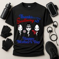 Thanks For Not Swallowing Us Happy MotherS Day Funny Gift Cooling Performance Crew T-Shirt