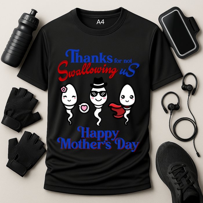 Thanks For Not Swallowing Us Happy MotherS Day Funny Gift Cooling Performance Crew T-Shirt