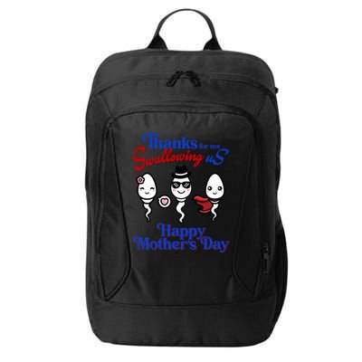 Thanks For Not Swallowing Us Happy MotherS Day Funny Gift City Backpack