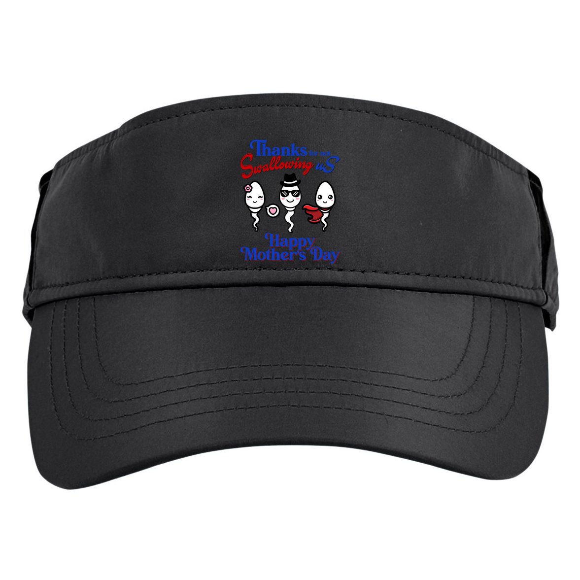 Thanks For Not Swallowing Us Happy MotherS Day Funny Gift Adult Drive Performance Visor