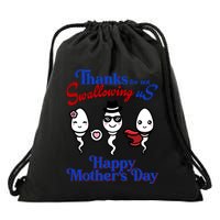 Thanks For Not Swallowing Us Happy MotherS Day Funny Gift Drawstring Bag