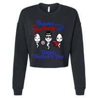 Thanks For Not Swallowing Us Happy MotherS Day Funny Gift Cropped Pullover Crew