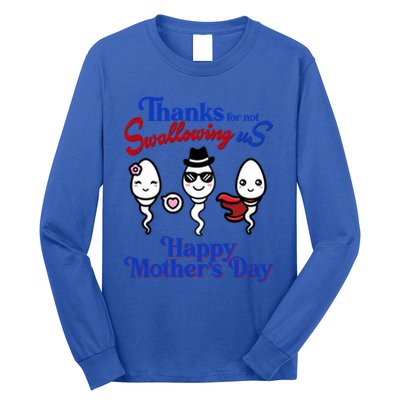 Thanks For Not Swallowing Us Happy MotherS Day Funny Gift Long Sleeve Shirt