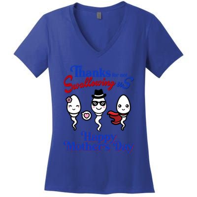Thanks For Not Swallowing Us Happy MotherS Day Funny Gift Women's V-Neck T-Shirt