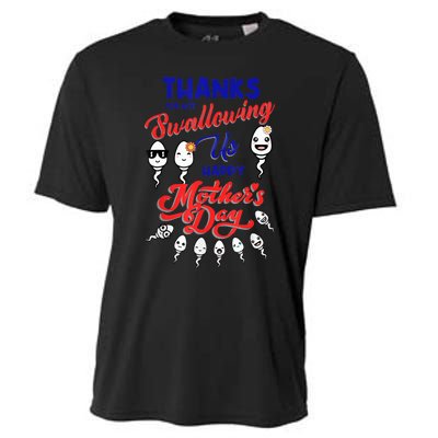 Thanks For Not Swallowing Us Sperm-Happy Mother's Day Cooling Performance Crew T-Shirt