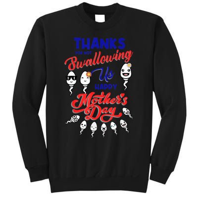 Thanks For Not Swallowing Us Sperm-Happy Mother's Day Sweatshirt