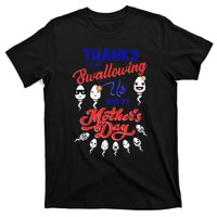 Thanks For Not Swallowing Us Sperm-Happy Mother's Day T-Shirt