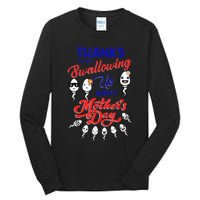 Thanks For Not Swallowing Us Sperm-Happy Mother's Day Tall Long Sleeve T-Shirt