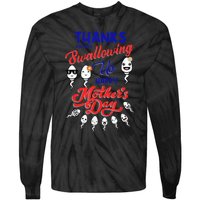 Thanks For Not Swallowing Us Sperm-Happy Mother's Day Tie-Dye Long Sleeve Shirt