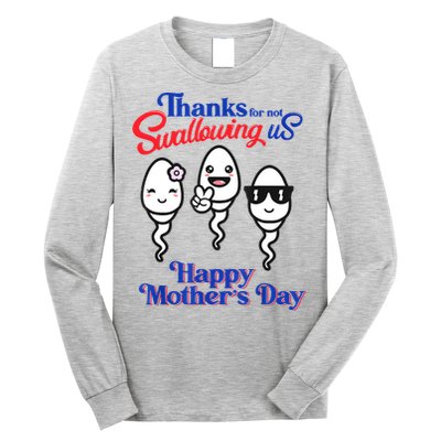 Thanks For Not Swallowing Us Happy Mother's Day Father's Day Long Sleeve Shirt