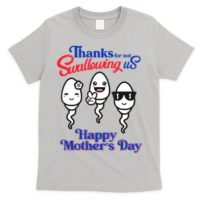 Thanks For Not Swallowing Us Happy Mother's Day Father's Day T-Shirt