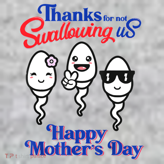 Thanks For Not Swallowing Us Happy Mother's Day Father's Day Premium T-Shirt