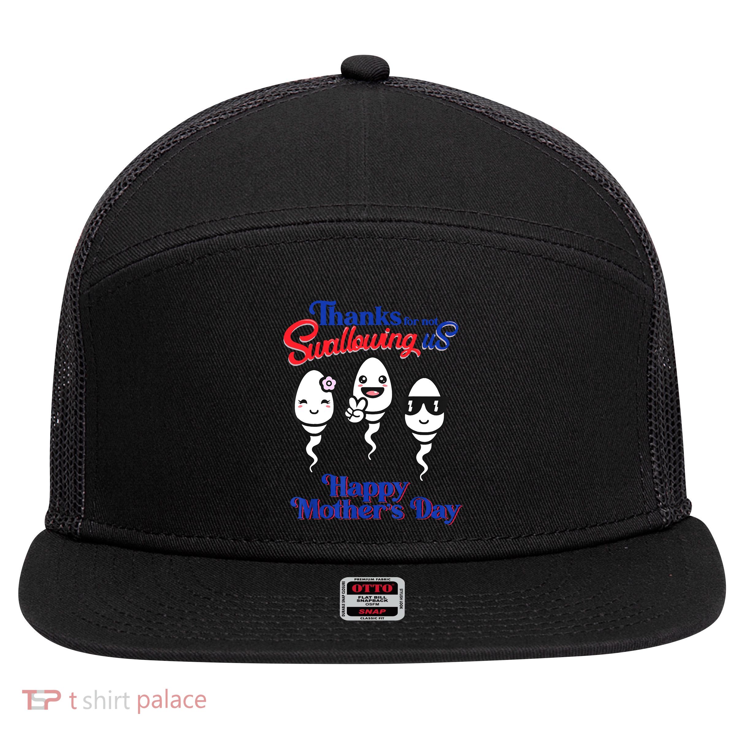 Thanks For Not Swallowing Us Happy Mother's Day Father's Day 7 Panel Mesh Trucker Snapback Hat