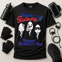 Thanks For Not Swallowing Us Happy Mother's Day Father's Day Performance Shirt
