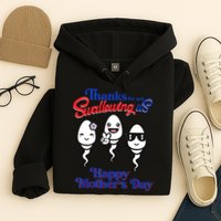Thanks For Not Swallowing Us Happy Mother's Day Father's Day Hoodie