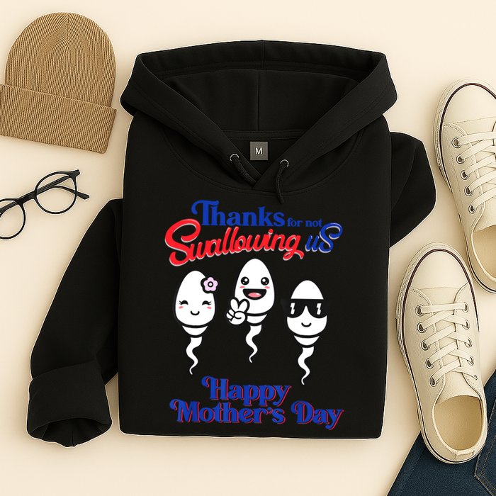 Thanks For Not Swallowing Us Happy Mother's Day Father's Day Hoodie