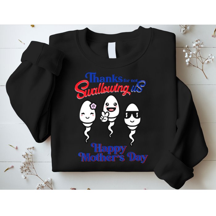 Thanks For Not Swallowing Us Happy Mother's Day Father's Day Sweatshirt