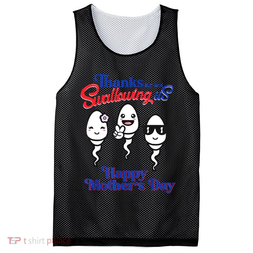 Thanks For Not Swallowing Us Happy Mother's Day Father's Day Mesh Reversible Basketball Jersey Tank