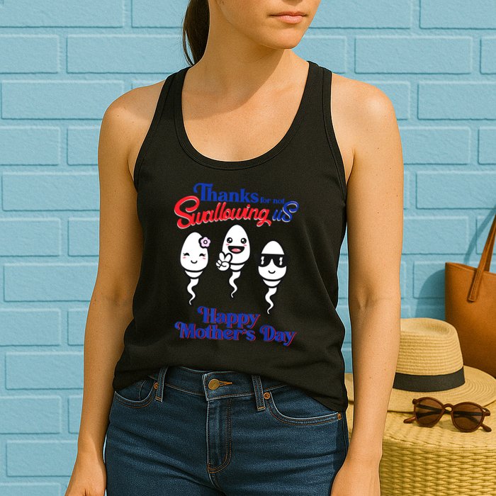 Thanks For Not Swallowing Us Happy Mother's Day Father's Day Womens Tank Top