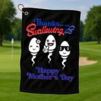 Thanks For Not Swallowing Us Happy Mother's Day Father's Day Golf Towel