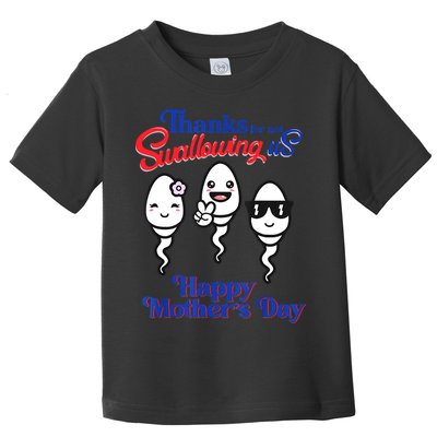 Thanks For Not Swallowing Us Happy Mother's Day Father's Day Toddler T-Shirt