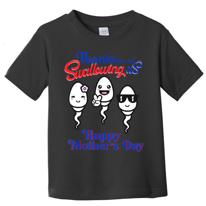 Thanks For Not Swallowing Us Happy Mother's Day Father's Day Toddler T-Shirt