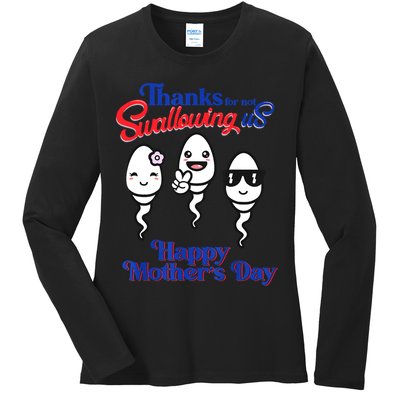 Thanks For Not Swallowing Us Happy Mother's Day Father's Day Ladies Long Sleeve Shirt