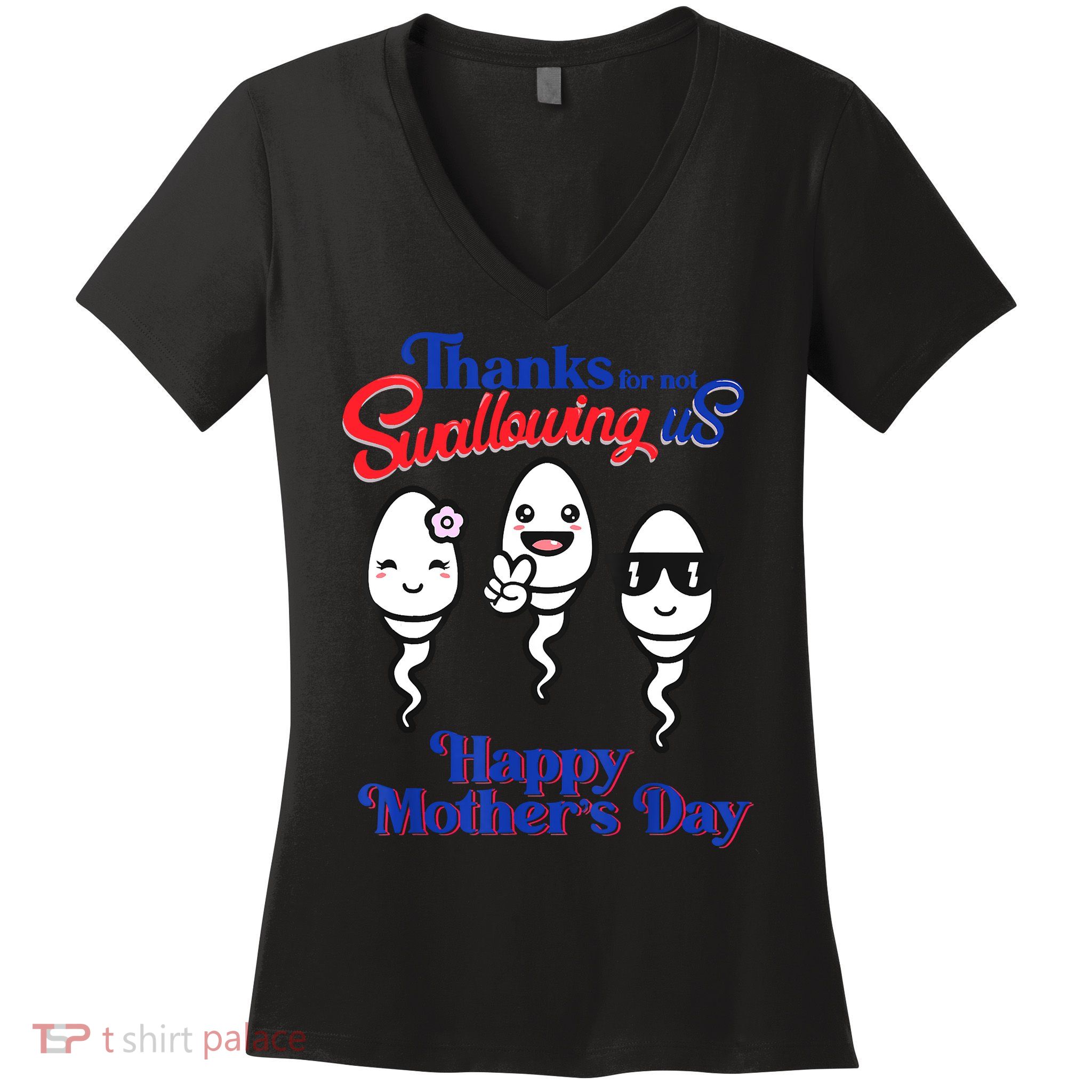Thanks For Not Swallowing Us Happy Mother's Day Father's Day Women's V-Neck T-Shirt