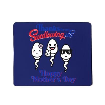 Thanks For Not Swallowing Us Happy Mother's Day Father's Day Mousepad