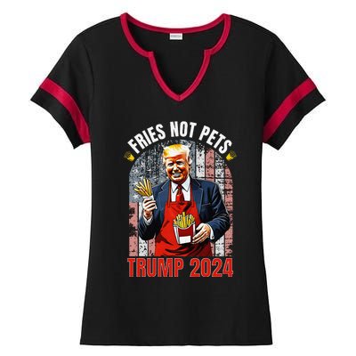 Trump Fries Not Pets 2024 Makes Fries Great Again Funny Don Ladies Halftime Notch Neck Tee