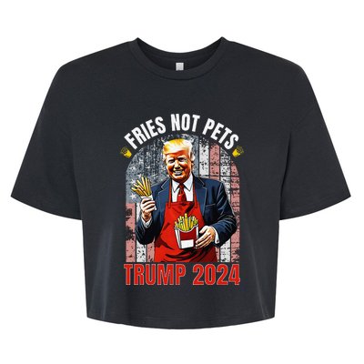 Trump Fries Not Pets 2024 Makes Fries Great Again Funny Don Bella+Canvas Jersey Crop Tee