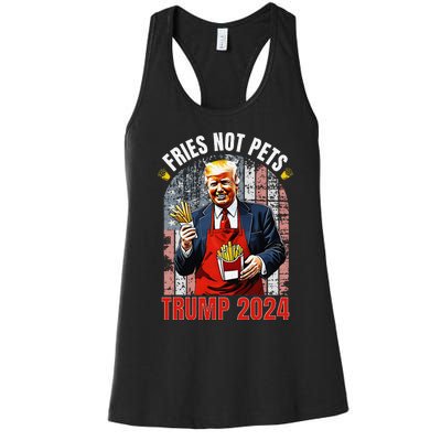 Trump Fries Not Pets 2024 Makes Fries Great Again Funny Don Women's Racerback Tank