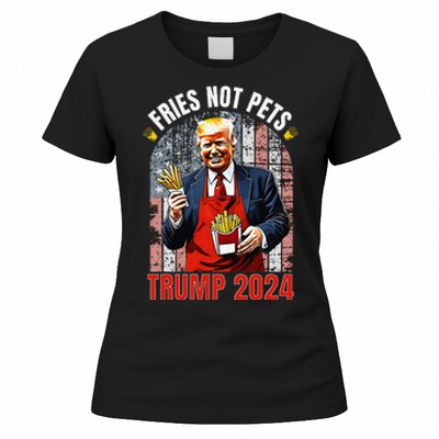 Trump Fries Not Pets 2024 Makes Fries Great Again Funny Don Women's T-Shirt