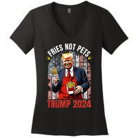 Trump Fries Not Pets 2024 Makes Fries Great Again Funny Don Women's V-Neck T-Shirt