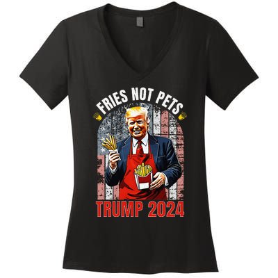 Trump Fries Not Pets 2024 Makes Fries Great Again Funny Don Women's V-Neck T-Shirt