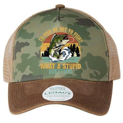 To Fish Or Not To Fish What A Stupid Question! Legacy Tie Dye Trucker Hat