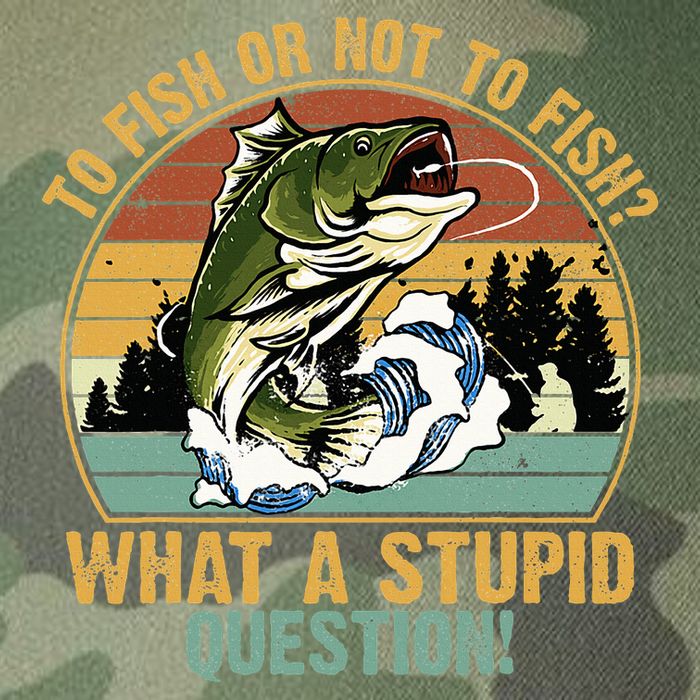 To Fish Or Not To Fish What A Stupid Question! Legacy Tie Dye Trucker Hat