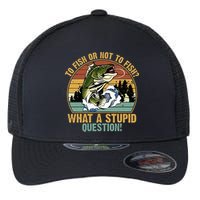 To Fish Or Not To Fish What A Stupid Question! Flexfit Unipanel Trucker Cap