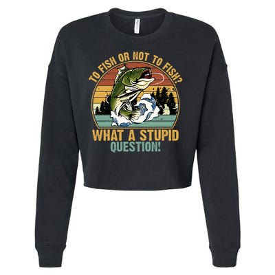 To Fish Or Not To Fish What A Stupid Question! Cropped Pullover Crew