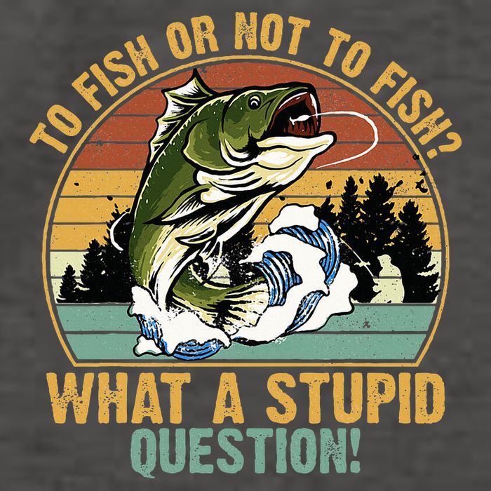 To Fish Or Not To Fish What A Stupid Question! Vector Backpack
