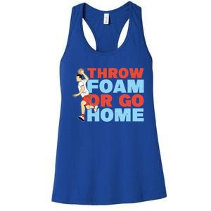 Throw Foam Or Go Home Gaga Ball Dodgeball Game Gift Women's Racerback Tank