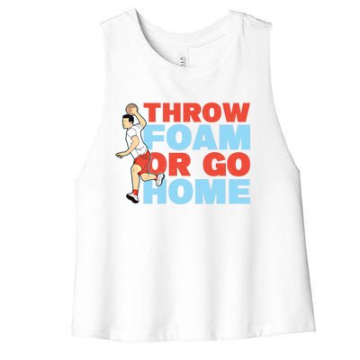 Throw Foam Or Go Home Gaga Ball Dodgeball Game Gift Women's Racerback Cropped Tank