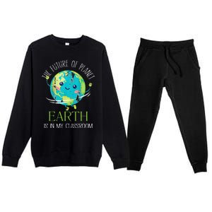 The Future Of Planet Earth Is In My Classroom Teacher Premium Crewneck Sweatsuit Set