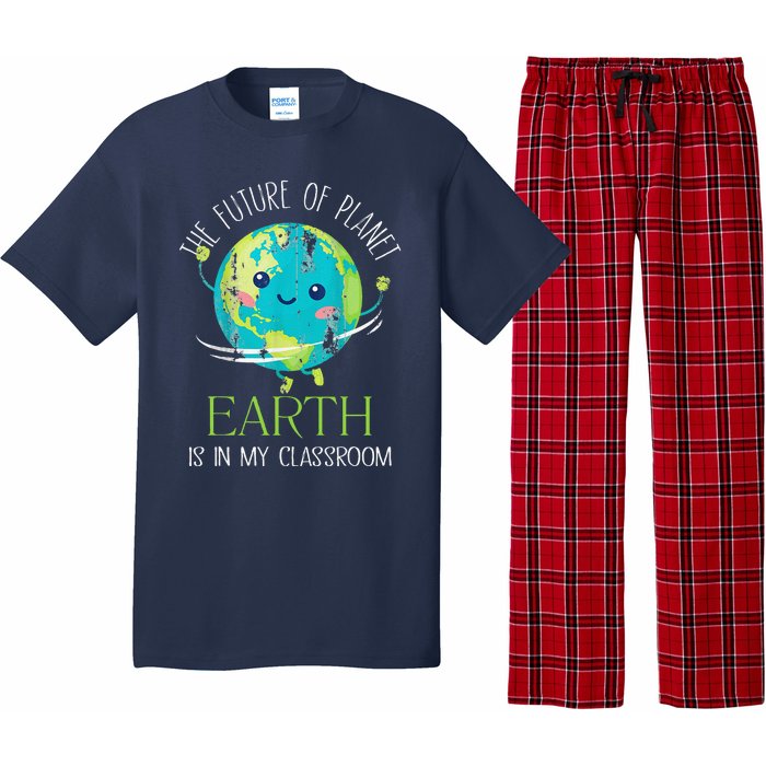 The Future Of Planet Earth Is In My Classroom Teacher Pajama Set