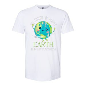 The Future Of Planet Earth Is In My Classroom Teacher Softstyle CVC T-Shirt