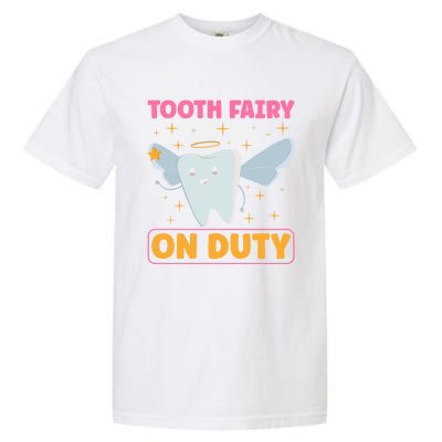 Tooth Fairy On Duty Tooth Fairy Costume Dentist Hygienist Cute Gift Garment-Dyed Heavyweight T-Shirt